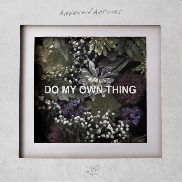 Обложка песни American Authors - Do My Own Thing
